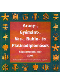 Szalai Edit,Miskolczi Ágnes,Sallai Katalin - Arany-, gyémánt-, vas-, rubin- és platinadiplomások - Gépészmérnöki Kar 2008