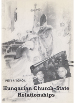 Török Péter - Hungarian Church-State Relationship Török Péter - Hungarian Church-State Relationship, Budapest 2003 antikvár könyv