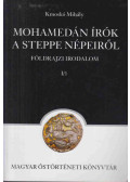 Kmoskó Mihály - Mohamedán írók a steppe népeiről - Földrajzi irodalom I/1.