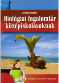 Kropog Erzsébet - Biológiai fogalomtár középiskolásoknak