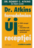 Atkins, Robert C. - Dr. Atkins forradalmian új receptjei