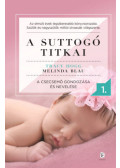Tracy Hogg , Melinda Blau - A suttogó titkai 1.