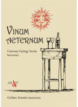 Csávossy György István - Vinum aeternum - Csávossy György István borversei, null 2023 antikvár könyv