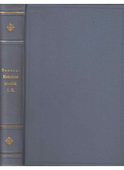 Lucius Annaeus Seneca - Erkölcsi levelek I-II. kötet (egybekötve) Lucius Annaeus Seneca - Erkölcsi levelek I-II. kötet (egybekötve), Budapest 1906 antikvár könyv