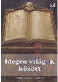 Holnap Magazin írói és költői,Bakos József,Tóth A. Tamás,Both Péter,Leczovics L. Zsolt,Máté Stiff,Leonardovics,Nialis Shiiten,T. Pandúr Judit,Kun J. Judit,Andó Gergely - Idegen világok között