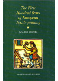 Endrei Walter - The First Hundred Years of European Textile-printing