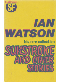Ian Watson - Sunstroke and other stories Ian Watson - Sunstroke and other stories, London 1984 antikvár könyv
