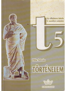 Filla István - Történelem az általános iskola 5. osztálya számára Filla István - Történelem az általános iskola 5. osztálya számára, Budapest 0 antikvár könyv