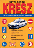 Kotra Károly - KRESZ könyv személygépkocsi-vezetők részére