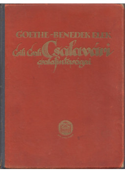 Johann Wolfgang Goethe, Benedek Elek - Csili Csali Csalavári csalafintaságai Johann Wolfgang Goethe, Benedek Elek - Csili Csali Csalavári csalafintaságai, Budapest 0 antikvár könyv