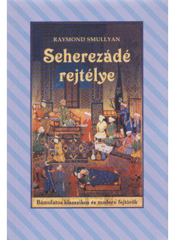 Raymond Smullyan - Seherezádé rejtélye Raymond Smullyan - Seherezádé rejtélye, Budapest 2004 antikvár könyv