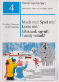 Rónaháti Sándorné Katona Cecília,Paulikné Bohn Gerlinde - Mach mit! Spiel mit! Lerne mit! (Játsszunk együtt! Tanulj velünk!)