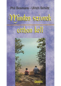 Phil Bosmans,Ulrich Schütz - Minden szívnek otthon kell