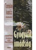 Tomislav Ivancic - Gyógyító imádság