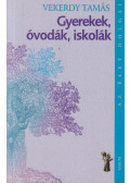Vekerdy Tamás - Gyerekek, óvodák, iskolák (dedikált)