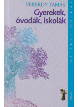 Vekerdy Tamás - Gyerekek, óvodák, iskolák (dedikált) Vekerdy Tamás - Gyerekek, óvodák, iskolák (dedikált), Budapest 2001 antikvár könyv