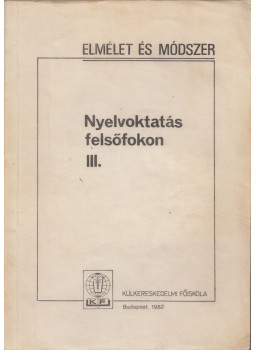 Berényi Pálné - Nyelvoktatás felsőfokon III. Berényi Pálné - Nyelvoktatás felsőfokon III., Budapest 1982 antikvár könyv