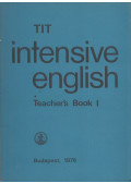 Inkei Péter,Kádárné Fülöp Judit,Lengyel Anna,Nádasdy Ádám,Nemes Anna - TIT Intensive English Teacher's Book I.