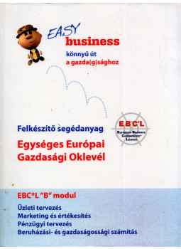  - Felkészító segédanyag Egységes Európai Gazdasági Oklevél (EBC*L) "B" modul, Budapest 0 antikvár könyv