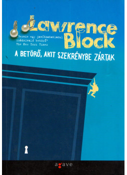 Lawrence Block - A betörő, akit szekrénybe zártak Lawrence Block - A betörő, akit szekrénybe zártak, null 2005 antikvár könyv