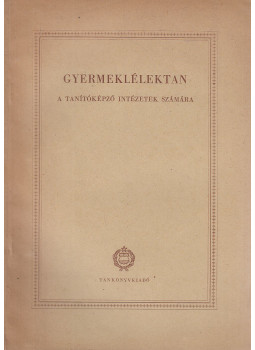 Molnár Imre - Gyermeklélektan a tanítóképző intézetek számára Molnár Imre - Gyermeklélektan a tanítóképző intézetek számára, Budapest 1961 antikvár könyv