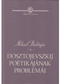 Bahtyin, Mihail - Dosztojevszkij poétikájának problémái