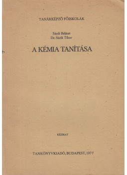 Sárdi Béláné, Dr. Sárik Tibor - A kémia tanítása Sárdi Béláné, Dr. Sárik Tibor - A kémia tanítása, Budapest 1977 antikvár könyv