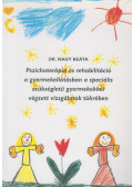 Dr. Nagy Beáta - Pszichoterápia és rehabilitáció a gyermekellátásban a speciális szükségletű gyermekekkel végzett vizsgálatok tükrében
