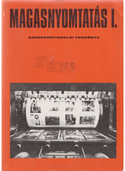 Bálint Csaba - Magasnyomtatás I. Bálint Csaba - Magasnyomtatás I., Budapest 1979 antikvár könyv