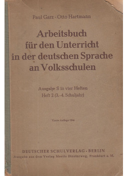 Hartmann, Otto, Garz, Paul - Arbeitsbuch für den Unterricht in der deutschen Sprache an Volksschulen Hartmann, Otto, Garz, Paul - Arbeitsbuch für den Unterricht in der deutschen Sprache an Volksschulen, Berlin-Frankfurt am Main 1944 antikvár könyv