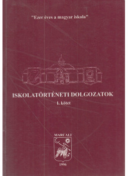 dr. Gál József (szerk.), Csordásné Hajdú Erzsébet, Kiss Lajosné, dr. Szabó Gyuláné - Iskolatörténeti dolgozatok I. kötet dr. Gál József (szerk.), Csordásné Hajdú Erzsébet, Kiss Lajosné, dr. Szabó Gyuláné - Iskolatörténeti dolgozatok I. kötet, Marcali 0 antikvár könyv