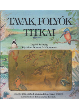 Domina István, Ingrid Selberg - Tavak, folyók titkai Domina István, Ingrid Selberg - Tavak, folyók titkai, Budapest 1992 antikvár könyv