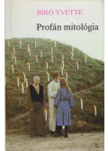 Bíró Yvette - Profán mitológia