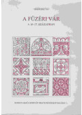 Simon Zoltán - A füzéri vár a 16-17. században