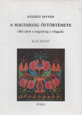 Kiszely István - A magyarság őstörténete I.