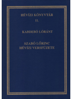 Kabdebó Lóránt - Szabó Lőrinc hévízi versfüzete (dedikált) Kabdebó Lóránt - Szabó Lőrinc hévízi versfüzete (dedikált), Hévíz 1997 antikvár könyv
