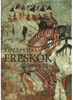 Prokopp Mária - Középkori freskók Gömörben (dedikált) Prokopp Mária - Középkori freskók Gömörben (dedikált), null 2007 antikvár könyv