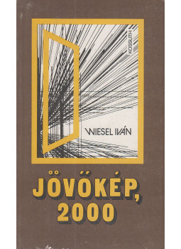 Wiesel Iván - Jövőkép, 2000 Wiesel Iván - Jövőkép, 2000, Budapest 1984 antikvár könyv