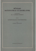 Kokits Zsigmond - Műszaki matematikai gyakorlatok A. I.
