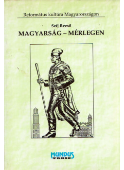 Szíj Rezső - Magyarság - mérlegen Szíj Rezső - Magyarság - mérlegen, Budapest 1995 antikvár könyv