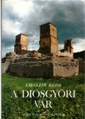 Czeglédy Ilona - A diósgyőri vár