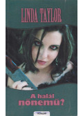 Linda Taylor - A halál nőnemű?