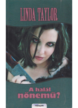 Linda Taylor - A halál nőnemű? Linda Taylor - A halál nőnemű?, Sopron 2008 antikvár könyv
