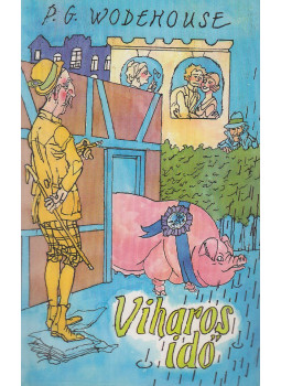 P. G. Wodehouse - Viharos idő P. G. Wodehouse - Viharos idő, Budapest 1997 antikvár könyv