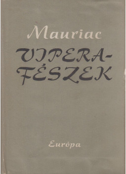 Francois Mauriac - Viperafészek Francois Mauriac - Viperafészek, Budapest 1957 antikvár könyv