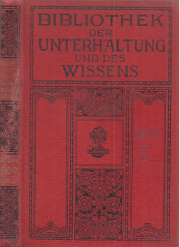 - Bibliothek der Unterhaltung und des Wissens - Jahrgang 1909. Band 10. - Bibliothek der Unterhaltung und des Wissens - Jahrgang 1909. Band 10., Stuttgart-Berlin-Leipzig 1909 antikvár könyv