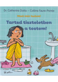 Dr. Catherine Dolto, Colline Faure,Poirée - Tartsd tiszteletben a testem!