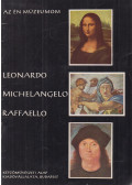 László Gyula - Leonardo, Michelangelo, Raffaello