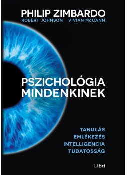 Zimbardo, Philip G. , Johnson, Robert L. , McCann, Vivian - Pszichológia mindenkinek 2. Zimbardo, Philip G. , Johnson, Robert L. , McCann, Vivian - Pszichológia mindenkinek 2., Budapest 2018 antikvár könyv