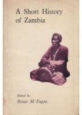 Brian M. Fagan - A Short History of Zambia